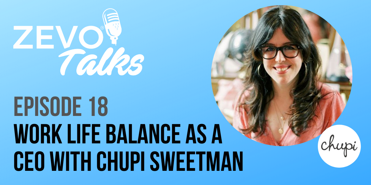 Work life balance as a CEO with Chupi Sweetman